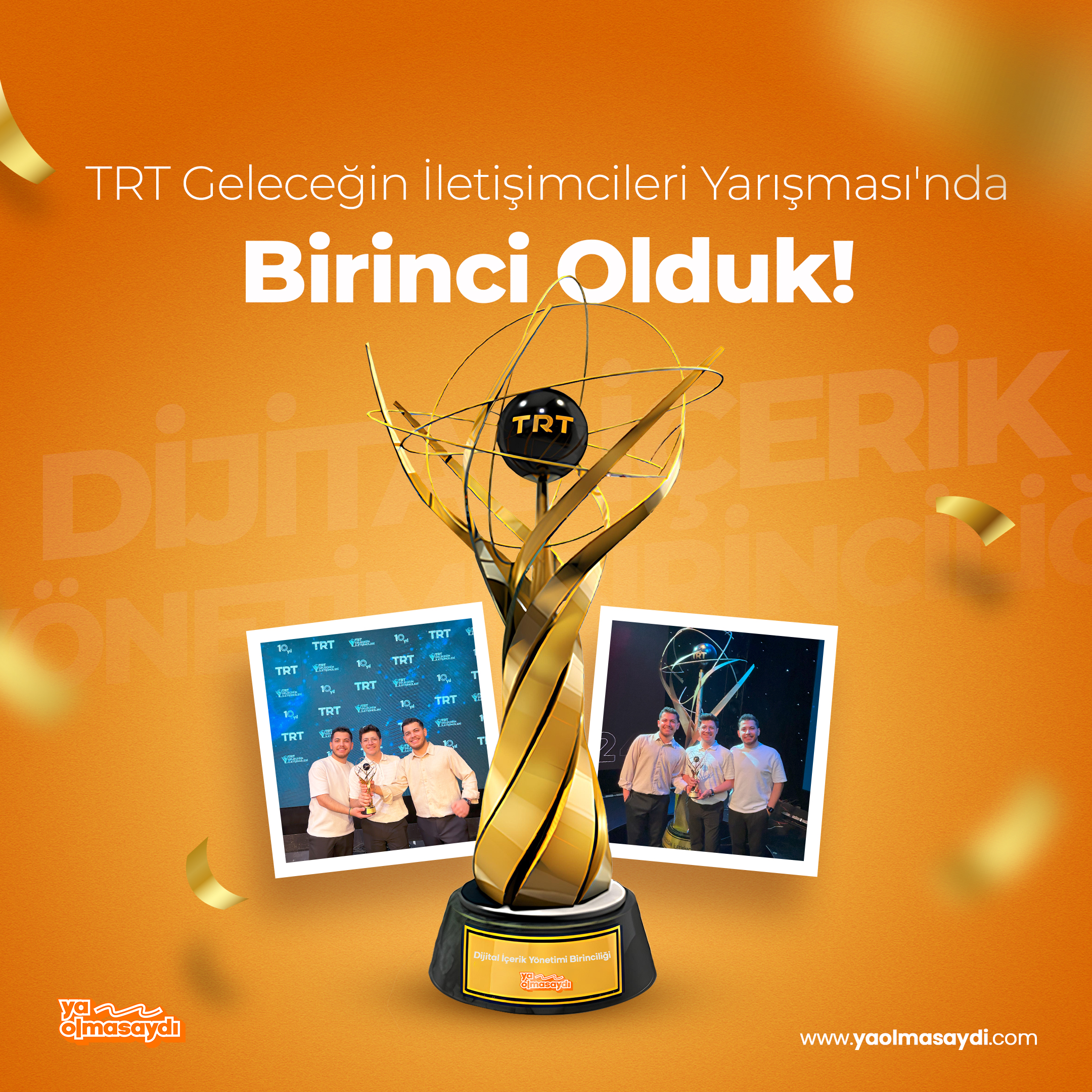 TRT Geleceğin İletişimcileri Birincilik Ödülü - Ya Olmasaydı